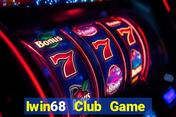 Iwin68 Club Game Bài Phỏm