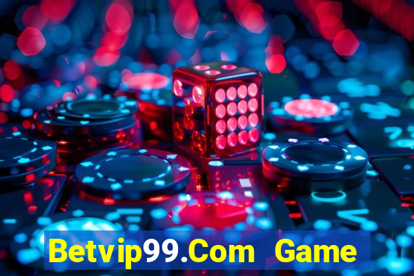 Betvip99.Com Game Bài Online Chơi Cùng Bạn Bè