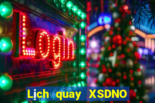 Lịch quay XSDNO ngày 30