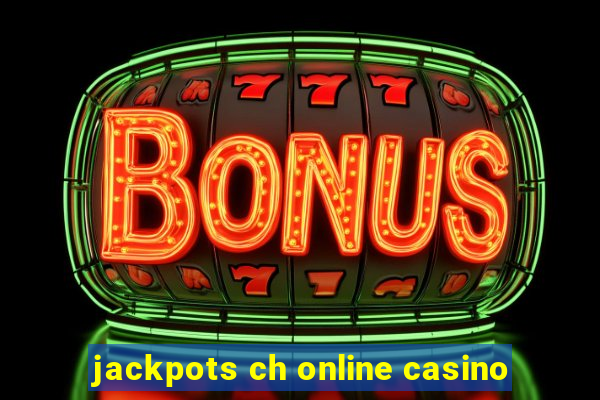 jackpots ch online casino