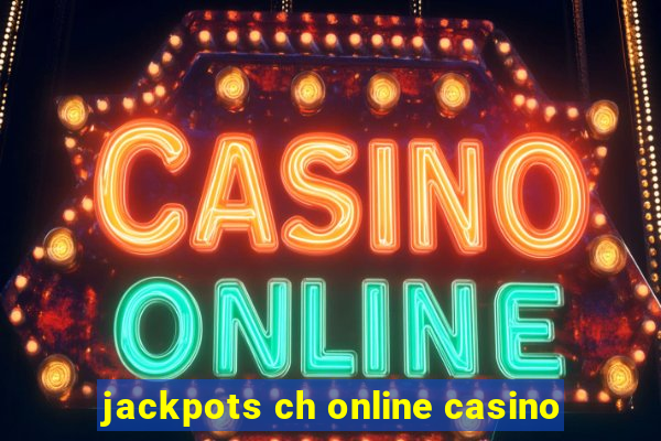 jackpots ch online casino