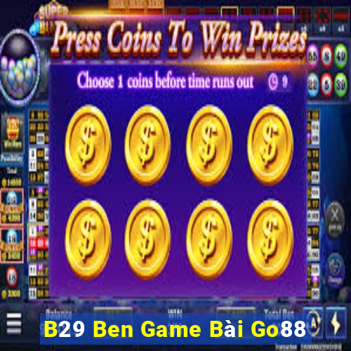 B29 Ben Game Bài Go88