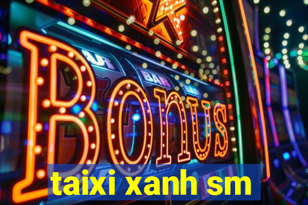 taixi xanh sm