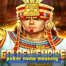 poker name meaning