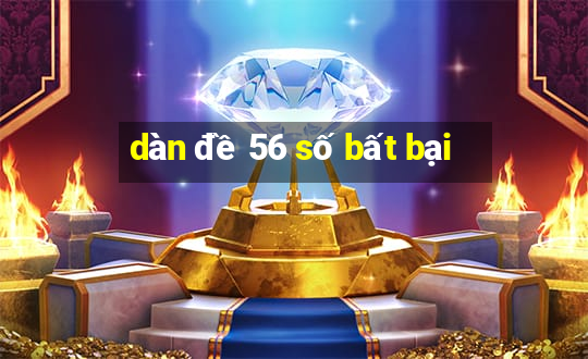 dàn đề 56 số bất bại