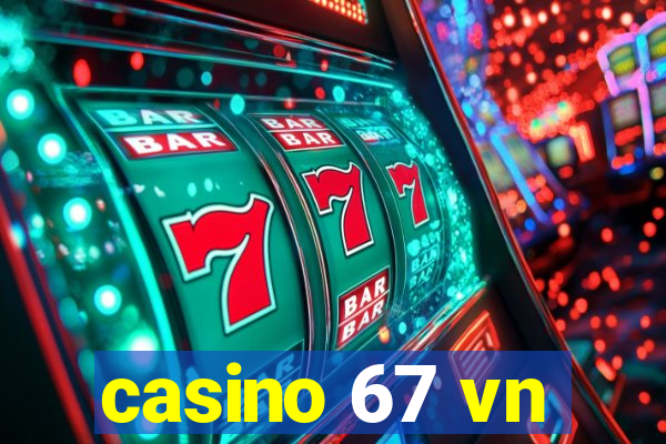 casino 67 vn