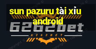 sun pazuru tài xỉu android