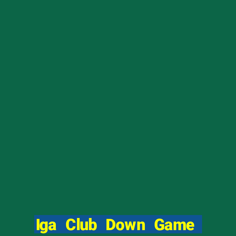 Iga Club Down Game Bài Vui