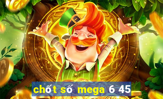 chốt số mega 6 45