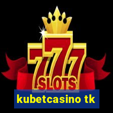 kubetcasino tk