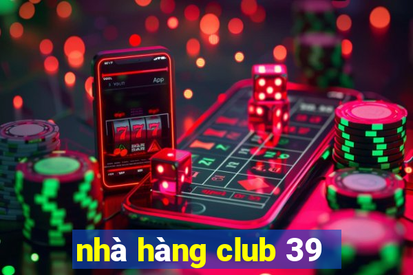 nhà hàng club 39