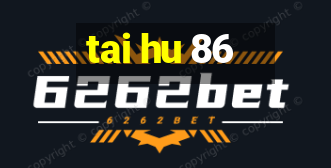 tai hu 86