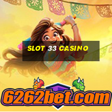 slot 33 casino