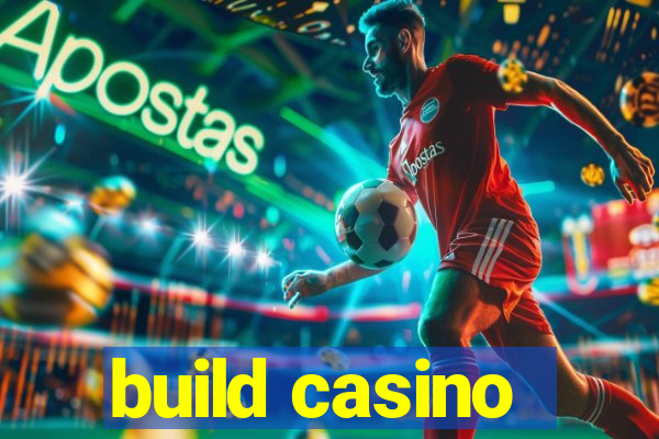 build casino