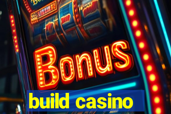 build casino