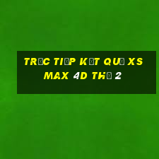 Trực tiếp kết quả XS Max 4D Thứ 2