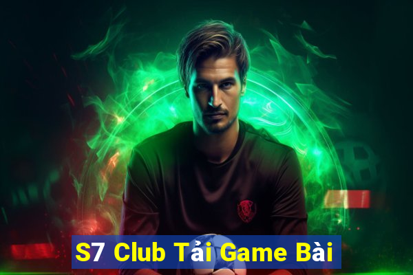 S7 Club Tải Game Bài