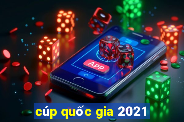 cúp quốc gia 2021