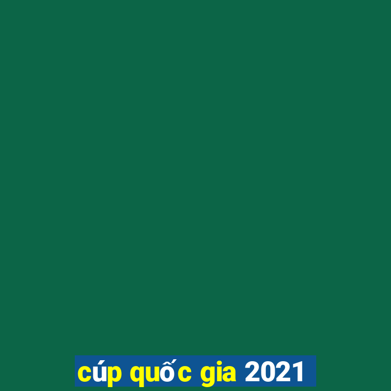 cúp quốc gia 2021