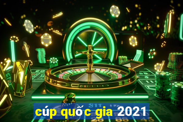 cúp quốc gia 2021