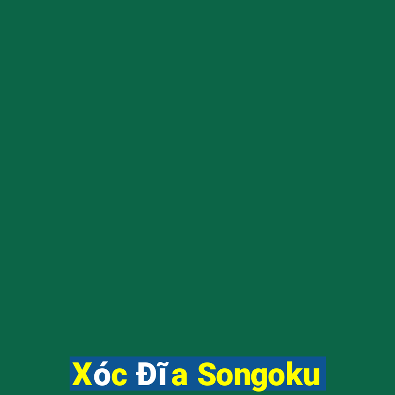 Xóc Đĩa Songoku