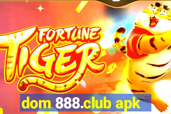 dom 888.club apk