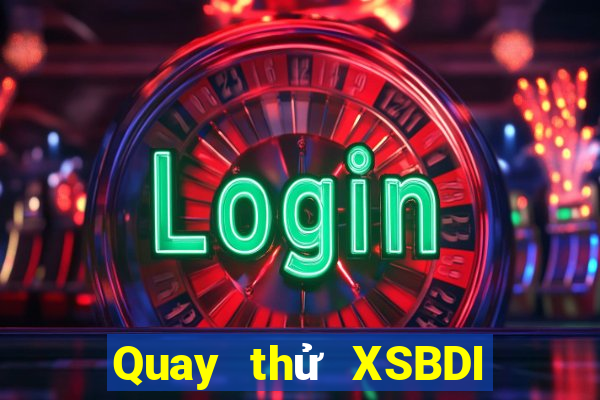 Quay thử XSBDI ngày 17