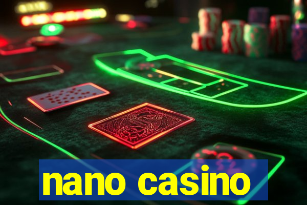 nano casino