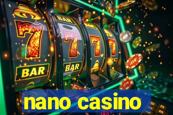 nano casino