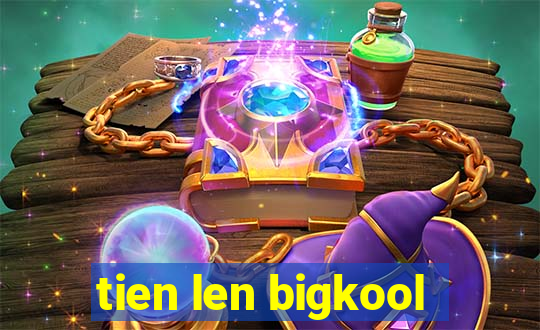 tien len bigkool