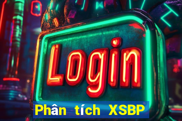 Phân tích XSBP Thứ 7