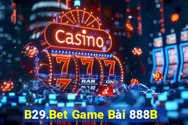 B29.Bet Game Bài 888B