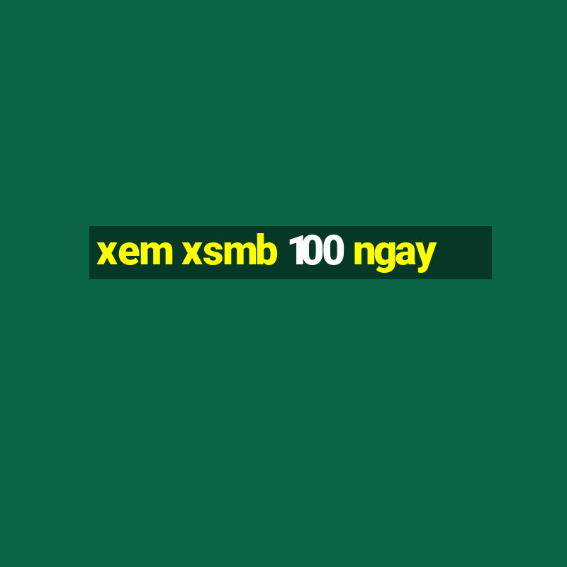 xem xsmb 100 ngay