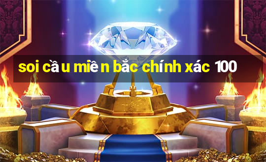 soi cầu miền bắc chính xác 100