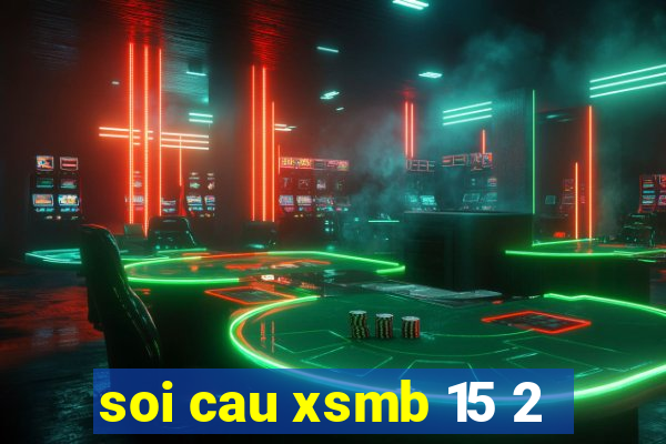 soi cau xsmb 15 2