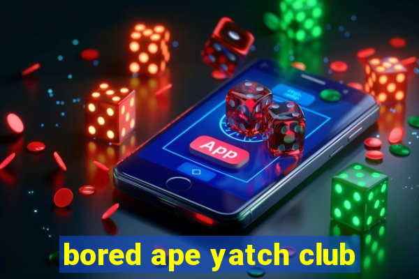 bored ape yatch club