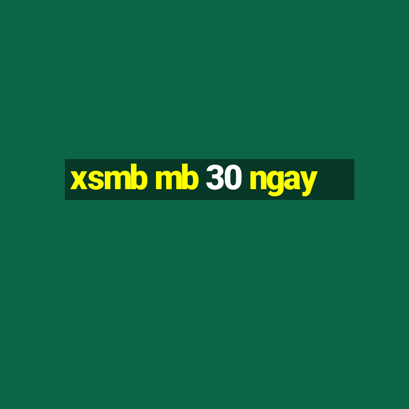 xsmb mb 30 ngay