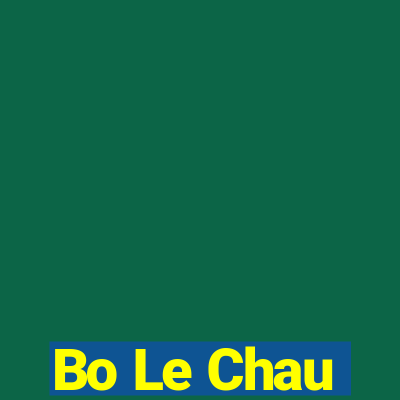 Bo Le Chau