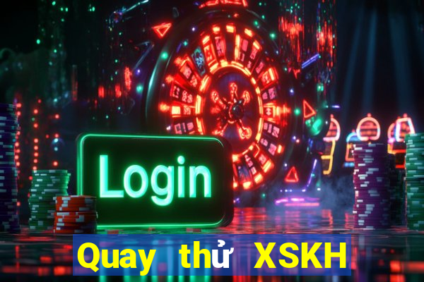 Quay thử XSKH ngày 12