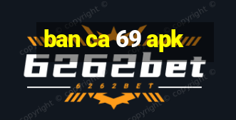 ban ca 69 apk