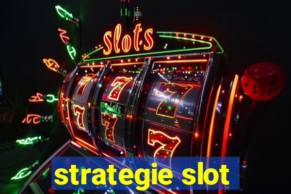 strategie slot