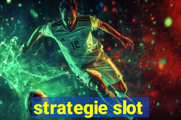 strategie slot