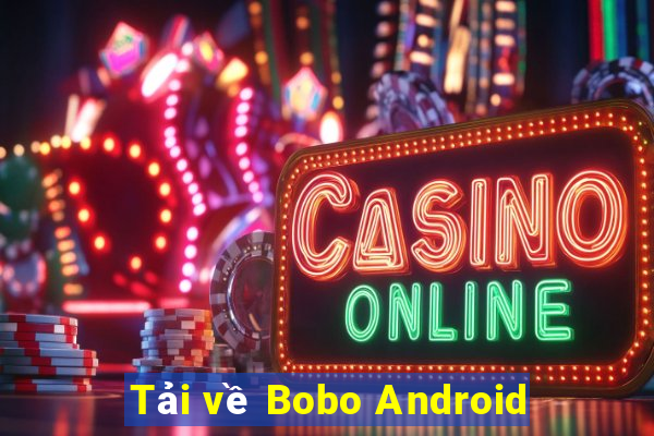 Tải về Bobo Android