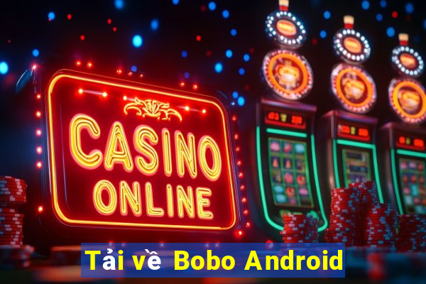 Tải về Bobo Android