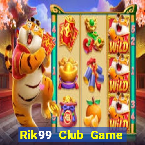 Rik99 Club Game Bài 24H