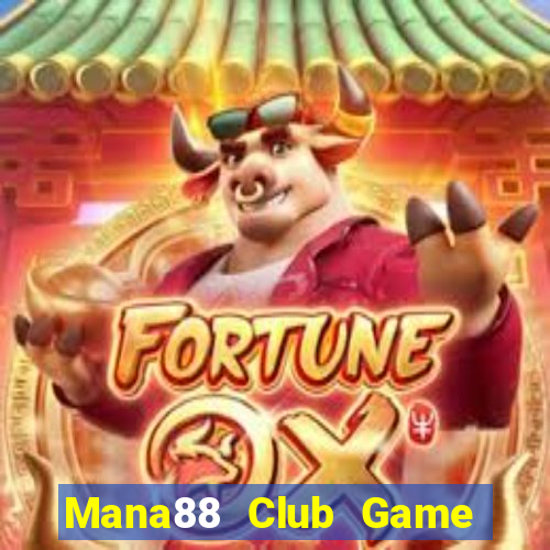 Mana88 Club Game Bài Tặng Tiền