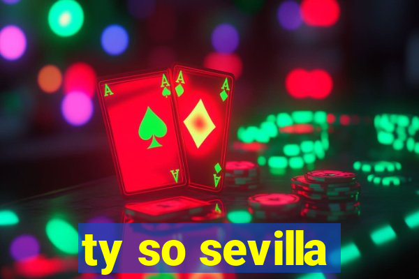 ty so sevilla