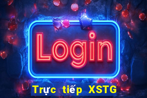 Trực tiếp XSTG ngày 20