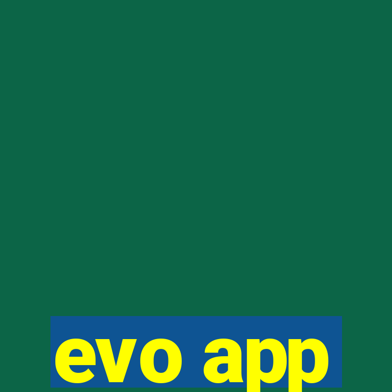 evo app