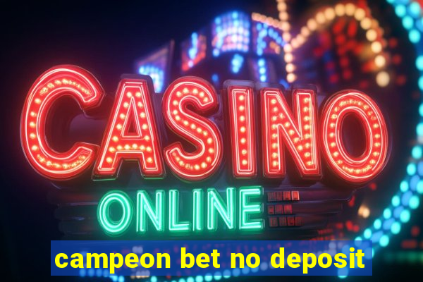 campeon bet no deposit